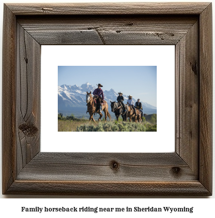 family horseback riding near me in Sheridan, Wyoming